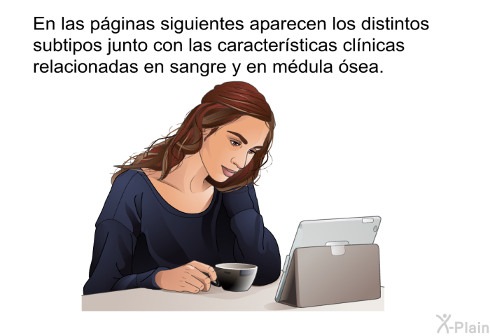 En las p�ginas siguientes aparecen los distintos subtipos junto con las caracter�sticas cl�nicas relacionadas en sangre y en m�dula �sea.