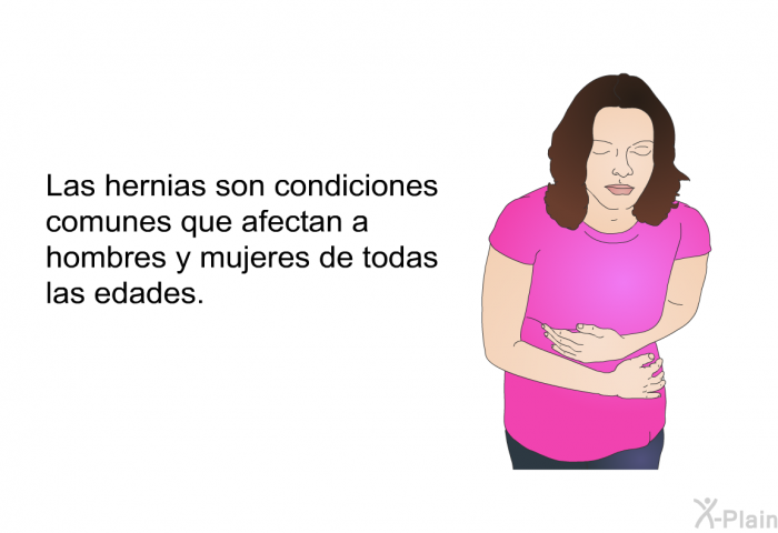 Las hernias son condiciones comunes que afectan a hombres y mujeres de todas las edades.