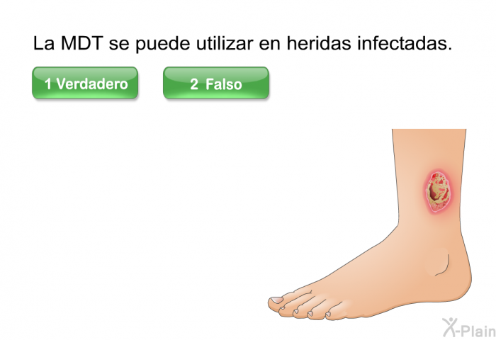 La MDT se puede utilizar en heridas infectadas.