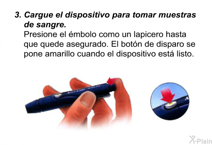 Cargue el dispositivo para tomar muestras de sangre.
Presione el �mbolo como un lapicero hasta que quede asegurado. El bot�n de disparo se pone amarillo cuando el dispositivo est� listo.