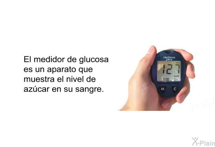 El medidor de glucosa es un aparato que muestra el nivel de azcar en su sangre.