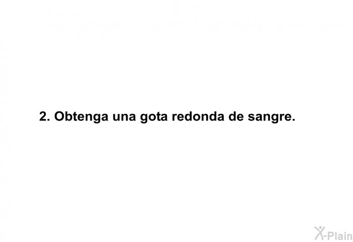 <B>Obtenga una gota redonda de sangre.</B>