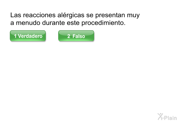 Las reacciones alrgicas se presentan muy a menudo durante este procedimiento.